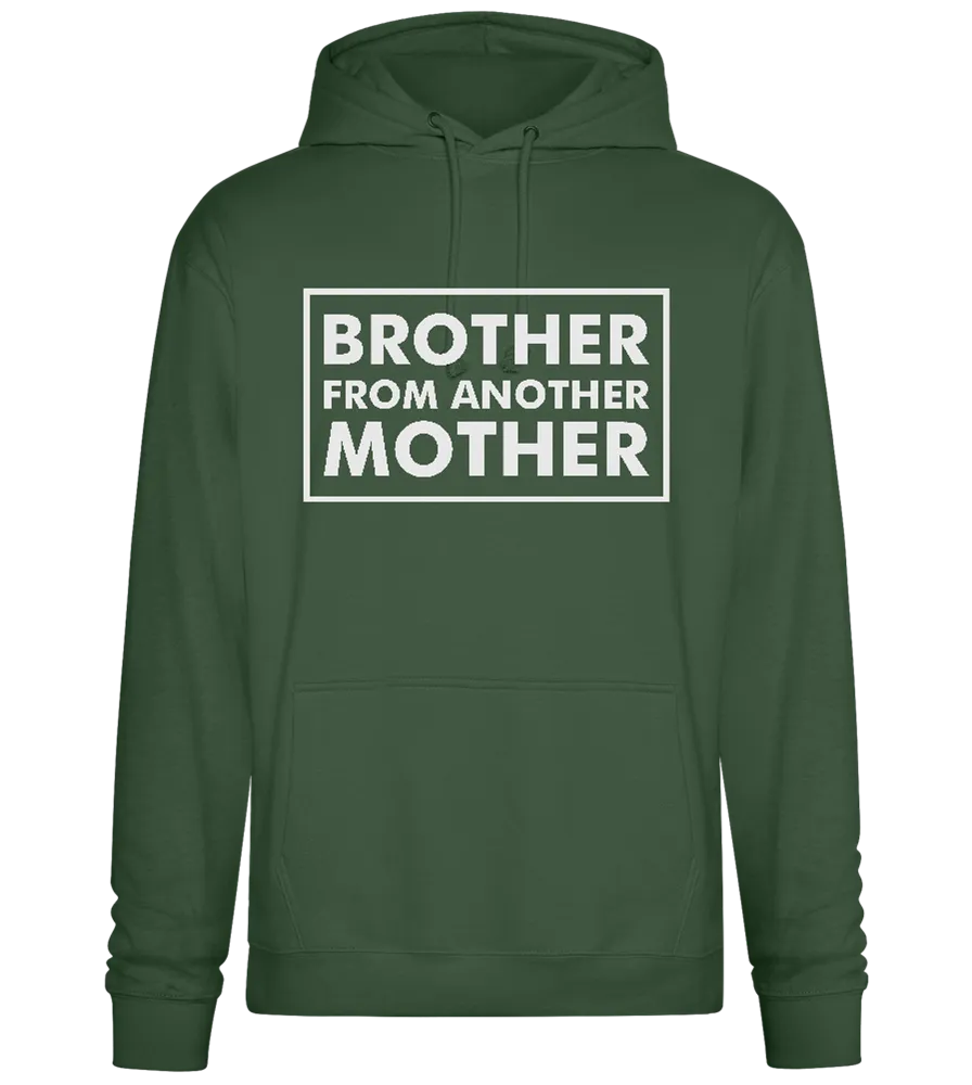 Brother From Another Mother Quote Design - Premium Essential Unisex Hoodie