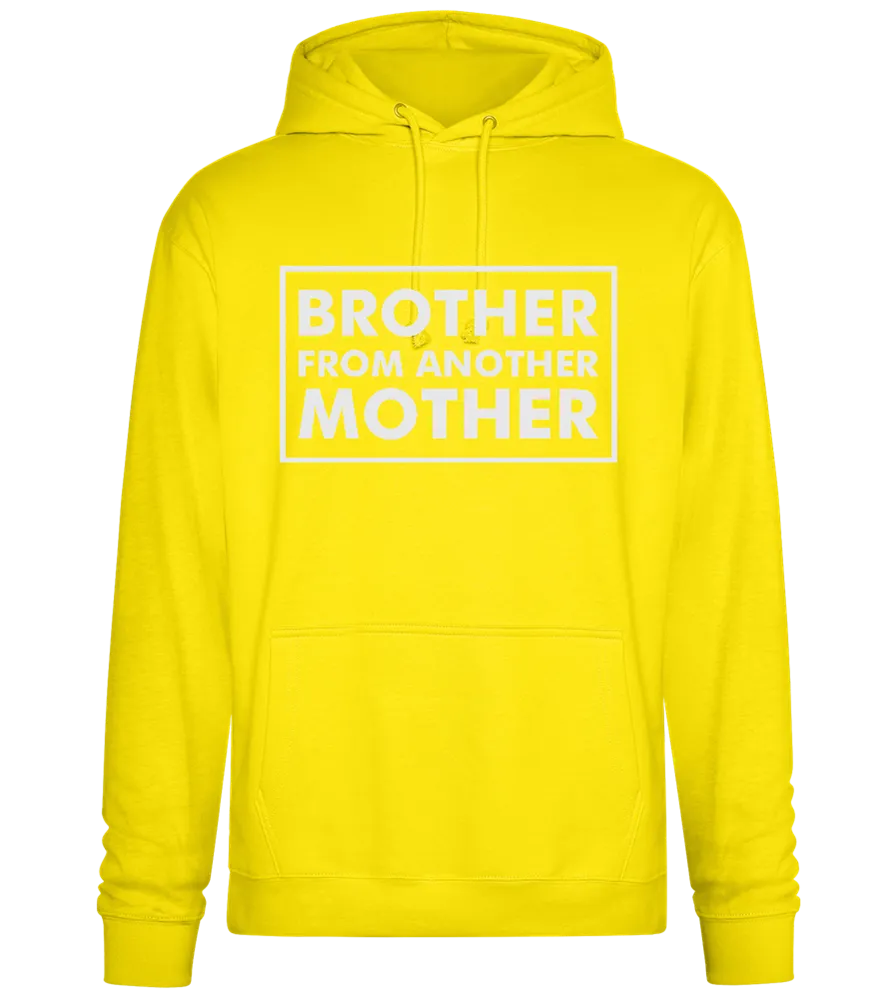 Brother From Another Mother Quote Design - Premium Essential Unisex Hoodie