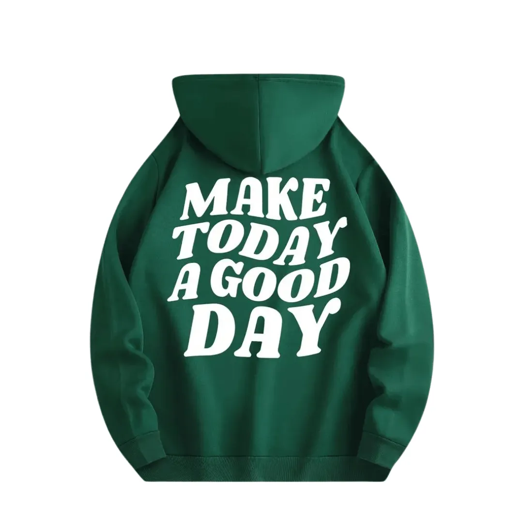 Hoodie "MAKE TODAY A GOOD DAY"