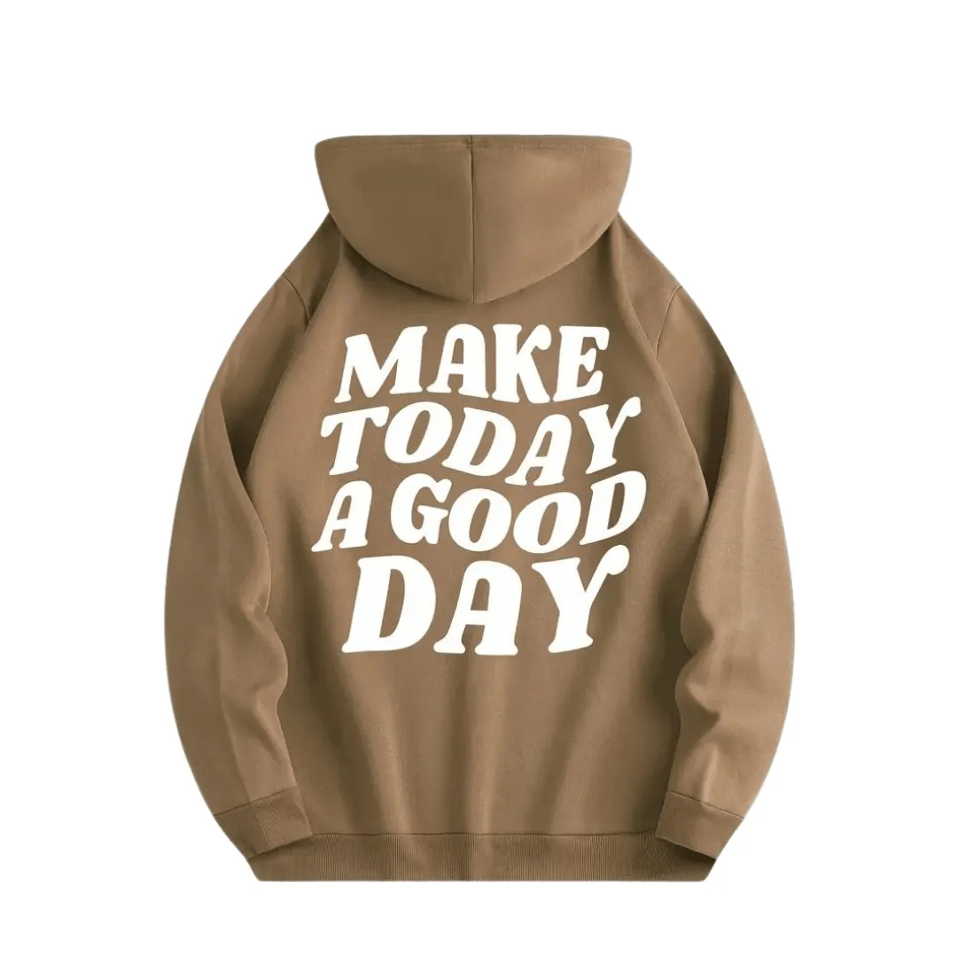 Hoodie "MAKE TODAY A GOOD DAY"