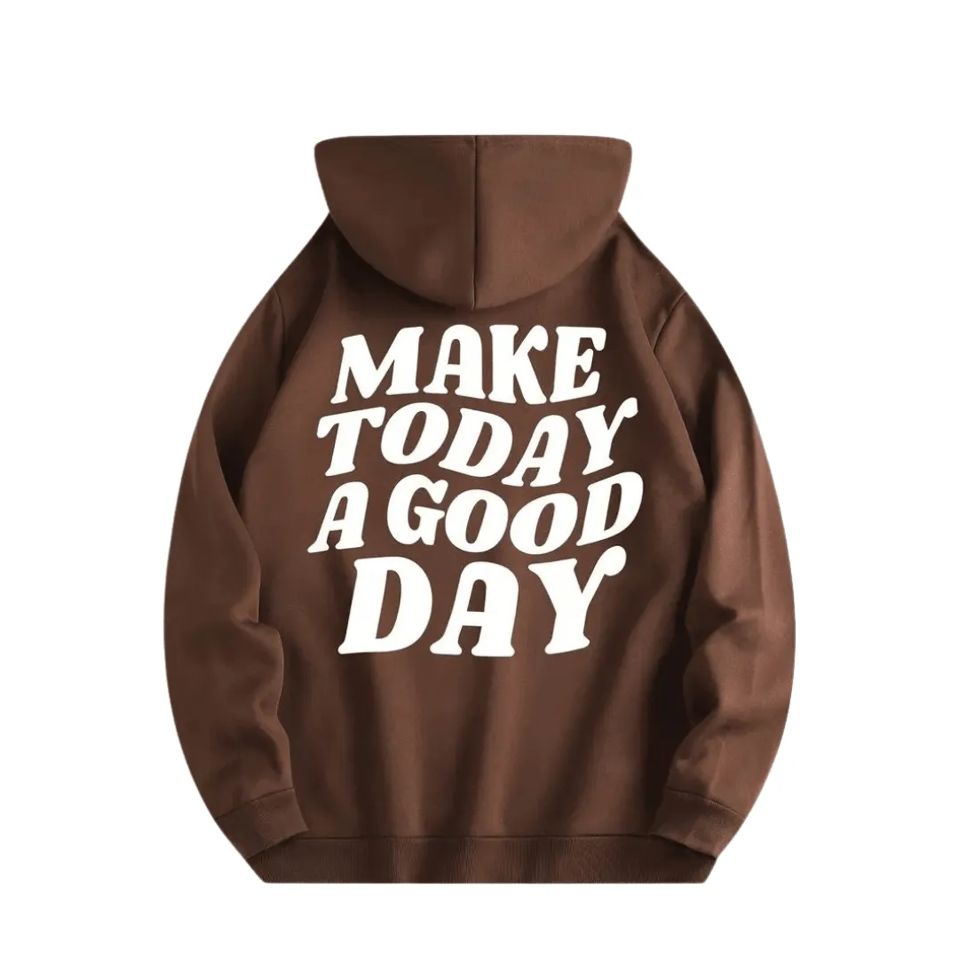 Hoodie "MAKE TODAY A GOOD DAY"