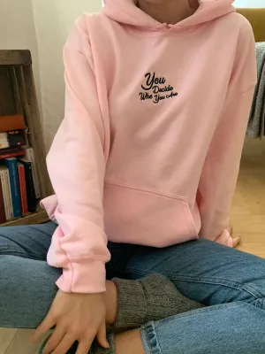 You Decide Who You Are embroidered Hoodie (light pink)